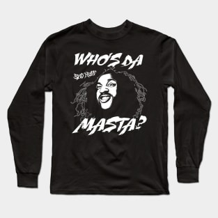 Who's Da Masta? Sho Nuff Long Sleeve T-Shirt